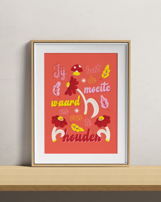 Jij bent de moeite waard - A4 Print