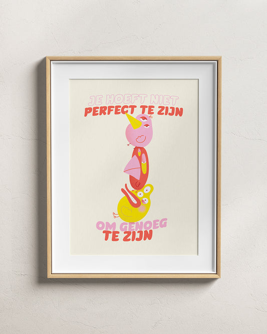 Je hoeft niet Perfect te zijn - A4 Print