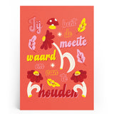 Jij bent de moeite waard - A4 Print